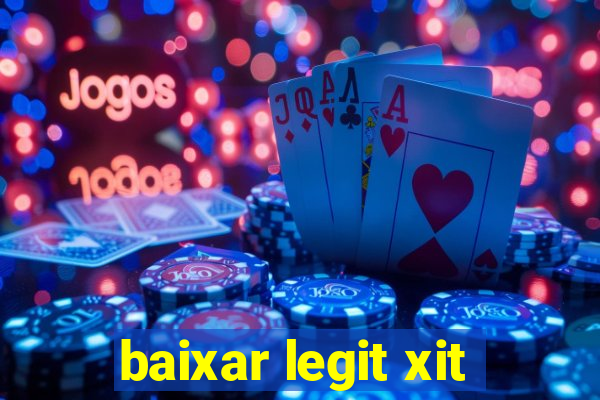 baixar legit xit